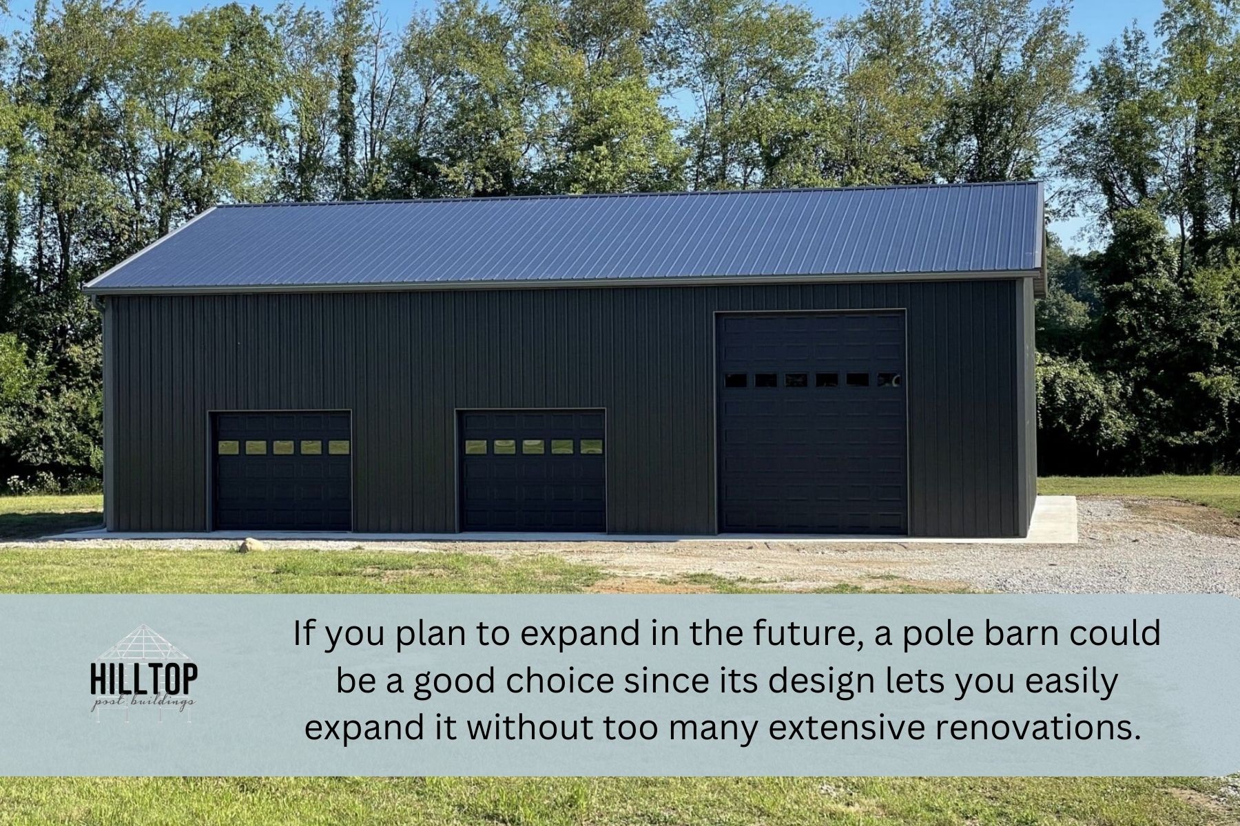A black pole barn with the words, if you plan to expand in the future, a pole barn could be a good choice since its design lets you easily expand it without too many extensive renovations.